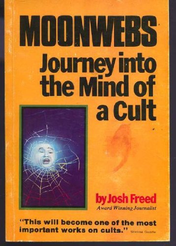 Beispielbild fr Moonwebs - Journey Into the Mind of a Cult zum Verkauf von RareNonFiction, IOBA