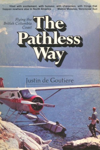 Stock image for THE PATHLESS WAY Flying the British Columbia Coast for sale by COOK AND BAKERS BOOKS