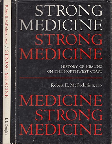 9780888940117: Strong medicine: History of healing on the Northwest Coast