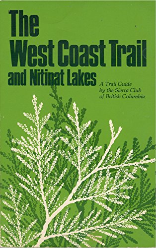 Stock image for The West Coast Trail and Nitinat Lakes: A Trail Guide for sale by ThriftBooks-Atlanta