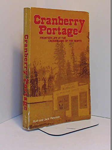 Stock image for Cranberry Portage: Frontier life at the crossroads of the North for sale by Old Goat Books