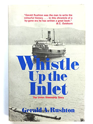 9780888940575: Whistle up the inlet: The Union steamship story