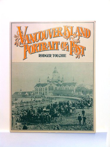 Stock image for Vancouver Island: Portrait of a Past for sale by Antiquarius Booksellers