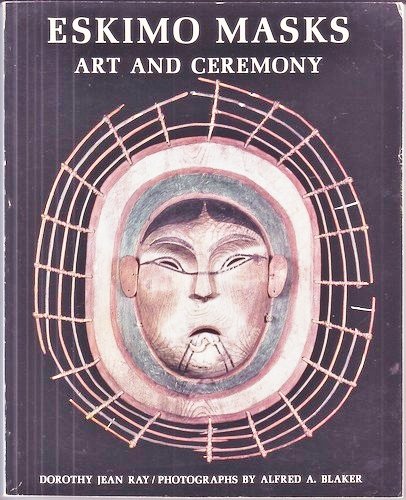 Imagen de archivo de Eskimo Masks. Art and Ceremony. a la venta por A Good Read