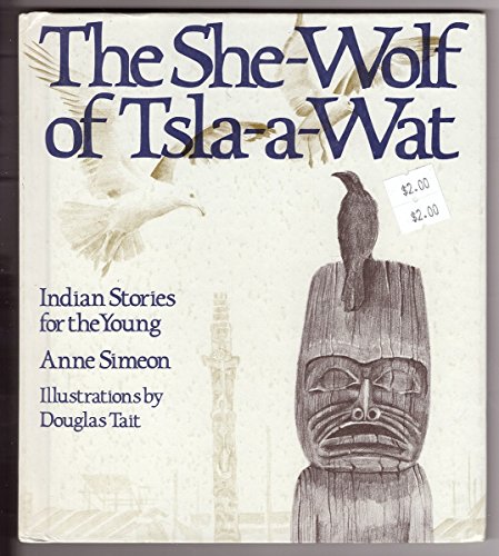 Stock image for The She-Wolf of Tsla-A-Wat: Indian Stories for the Young for sale by OUT-OF-THE-WAY BOOKS