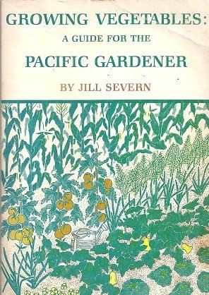 Stock image for Growing Vegetables: A Guide for the Pacific Gardener for sale by RareNonFiction, IOBA