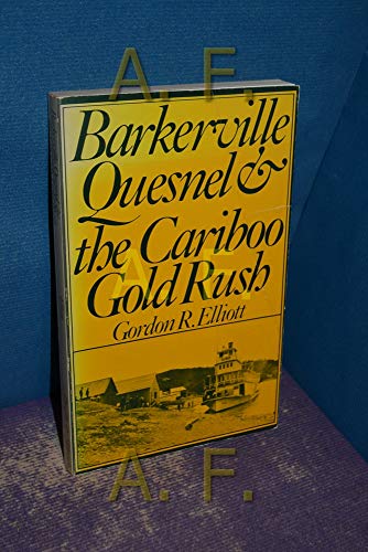 Stock image for Barkerville, Quesnel & the Cariboo gold rush for sale by Montclair Book Center