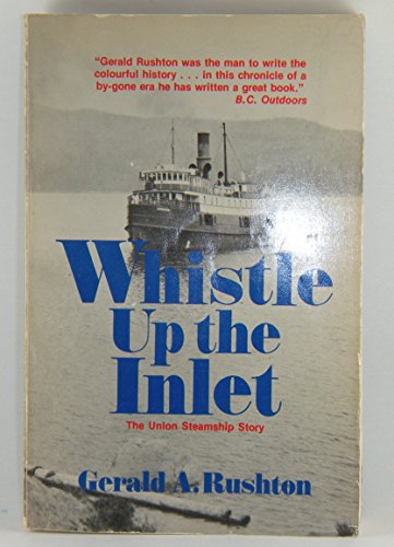 Beispielbild fr Whistle Up the Inlet the Union Steamshi zum Verkauf von Books From California