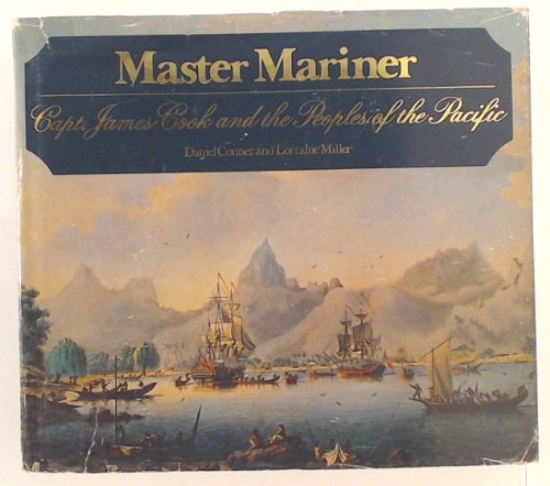 Beispielbild fr Master Mariner: Captain James Cook and the Peoples of the Pacific zum Verkauf von Edmonton Book Store