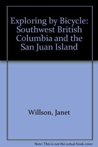 Stock image for Exploring by Bicycle : Southwest British Columbia and the San Juan Islands for sale by Discover Books