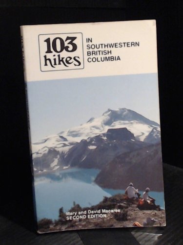 Stock image for 103 Hikes in Southwestern British Columbia for sale by ThriftBooks-Atlanta