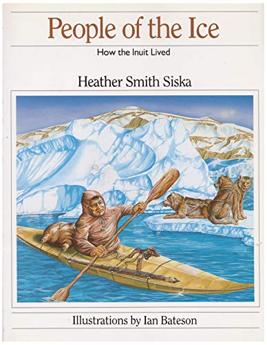 Stock image for People of the Ice: How the Inuit Lived for sale by Better World Books