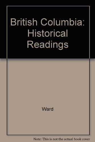 Stock image for British Columbia: Historical Readings for sale by Quickhatch Books