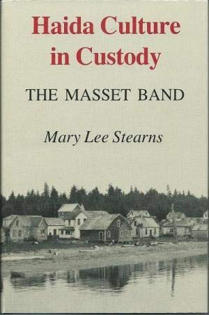 Imagen de archivo de Haida Culture In Custody The Masset Band a la venta por Dave Wilhelm Books