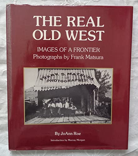 Beispielbild fr The Real Old West . Images of a Frontier . Introduction by Murray Morgan. zum Verkauf von Antiquariat Johannes Hauschild