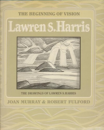 9780888943644: Beginning of Vision: The Drawings of Lawren Harris