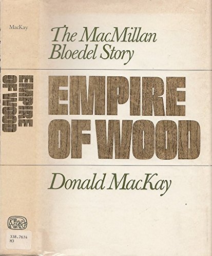 9780888943705: Empire of wood [Hardcover] by Donald MacKAY