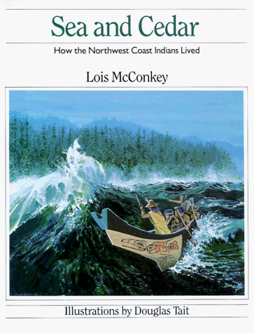 Beispielbild fr Sea and Cedar : How the Northwest Coast Indians Lived zum Verkauf von Better World Books