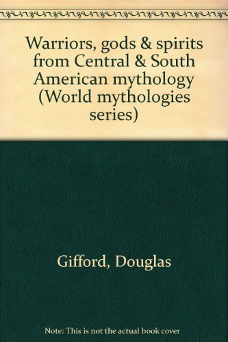 Beispielbild fr Warriors, gods & spirits from Central & South American mythology (World mythologies series) zum Verkauf von ThriftBooks-Dallas