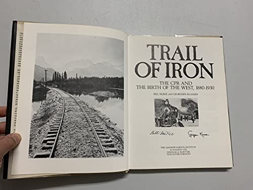 Imagen de archivo de Trail of Iron. The CPR and the Birth of the West, 1880-1930. a la venta por Aquila Books(Cameron Treleaven) ABAC