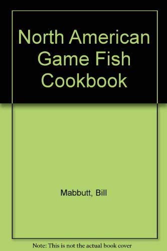 Stock image for North American Game Fish Cookbook for sale by Bookmans
