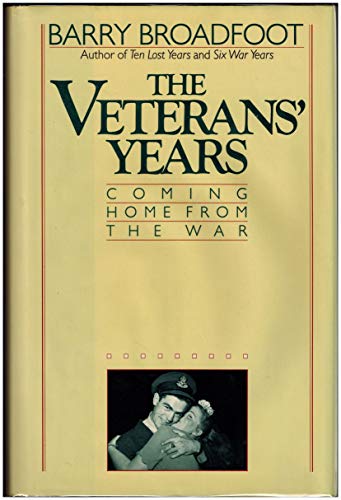 9780888944733: The veterans years by Broadfoot, Barry