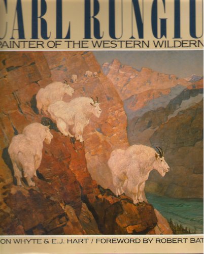 Imagen de archivo de Carl Rungius: Painter of the Western Wilderness a la venta por Antiquarius Booksellers