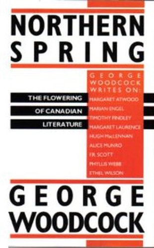 NORTHERN SPRING. The Flowering of Canadian Literature