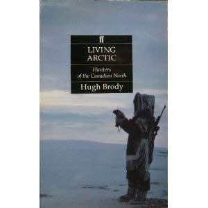 Stock image for Living Arctic: Hunters of the Canadian North for sale by B-Line Books