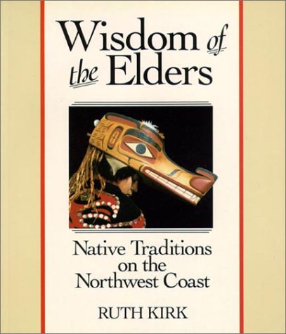 9780888946003: Wisdom of the Elders: Native Traditions on the Northwest