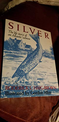 Stock image for Silver: The Life Story Of An Atlantic Salmon for sale by ThriftBooks-Dallas