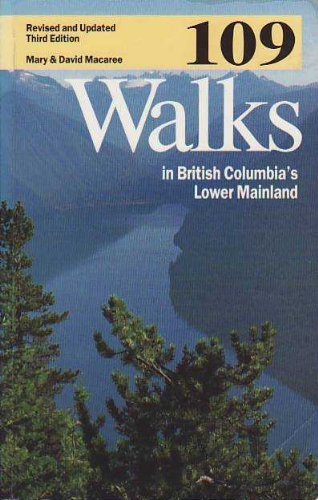 Imagen de archivo de 109 Walks in British Columbia's Lower Mainland a la venta por Vashon Island Books
