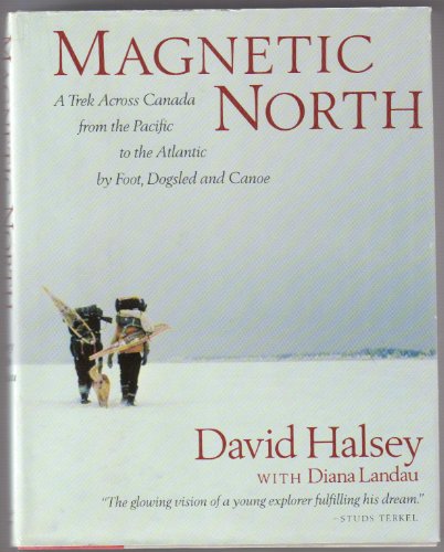 Stock image for Magnetic North A Trek Across Canada for sale by Hockley Books