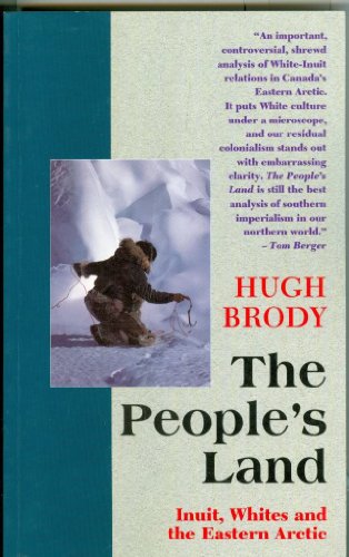 Stock image for The People's Land: Inuit, Whites, and the Eastern Arctic for sale by Front Cover Books