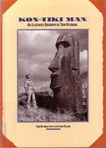 Beispielbild fr Kon-Tiki Man: An Illustrated Biography of Thor Heyerdahl by Thor Heyerdahl, Christopher Ralling (1991) Paperback zum Verkauf von HPB-Ruby