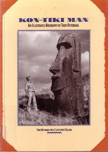 9780888947338: Kon-Tiki Man : An Illustrated Biography of Thor Heyerdahl