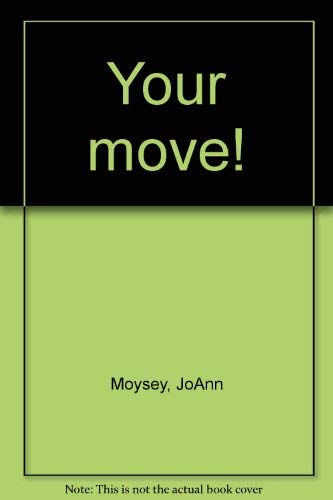 Stock image for Your move! How to transplant yourself, your family and your worldy goods without anguish. from the moving experiences of a business wife for sale by Bay Used Books