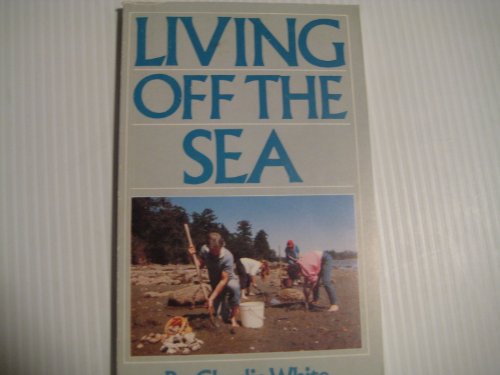 Living Off the Sea (9780888961525) by Charlie White