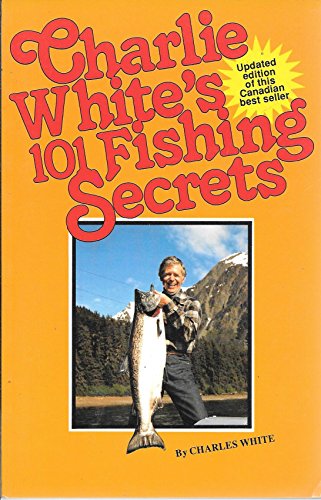9780888961532: Charlie White's 101 Fishing Secrets