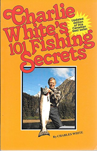 Imagen de archivo de Charlie White's 101 Fishing Secrets a la venta por ThriftBooks-Atlanta