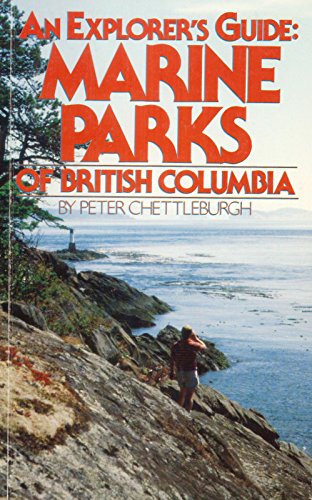 Stock image for An Explorer's Guide to the Marine Parks of British Columbia for sale by Half Price Books Inc.