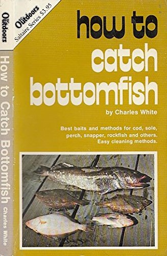Beispielbild fr How to Catch Bottomfish zum Verkauf von HPB-Emerald