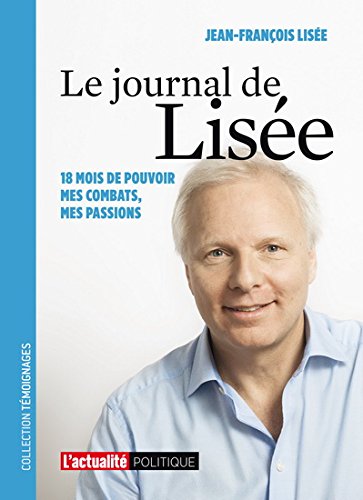 Beispielbild fr JOURNAL DE LISE (LE) : 18 MOIS DE POUVOIR, MES COMBATS, MES PASSIONS zum Verkauf von Better World Books Ltd