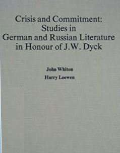 Imagen de archivo de CRISIS AND COMMITMENT: German and Russian Literature in Honour of J.W. Dyck a la venta por Archer's Used and Rare Books, Inc.