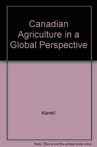 Canadian Agriculture in a Global Perspective (9780888980724) by Kanell; English