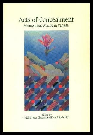 Stock image for Acts of Concealment: Mennonite Writings in Canada for sale by High Park Books