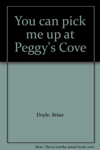 9780888990013: Title: You can pick me up at Peggys Cove