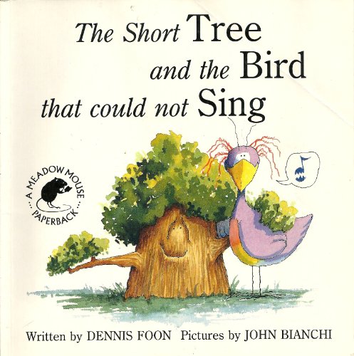 9780888991201: The Short Tree and the Bird That Could Not Sing (A Meadow Mouse Paperback)