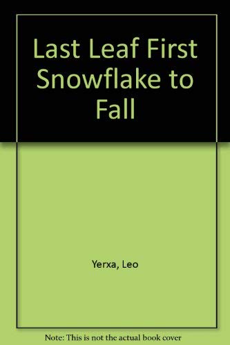 Beispielbild fr Last Leaf First Snowflake to Fall zum Verkauf von Better World Books