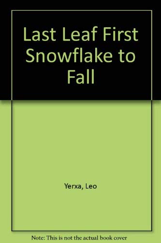 Stock image for Last Leaf First Snowflake to Fall for sale by Better World Books